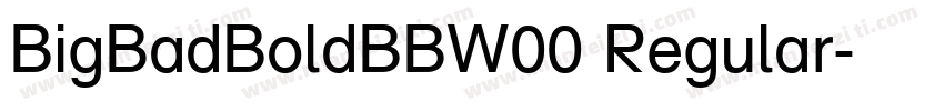 BigBadBoldBBW00 Regular字体转换